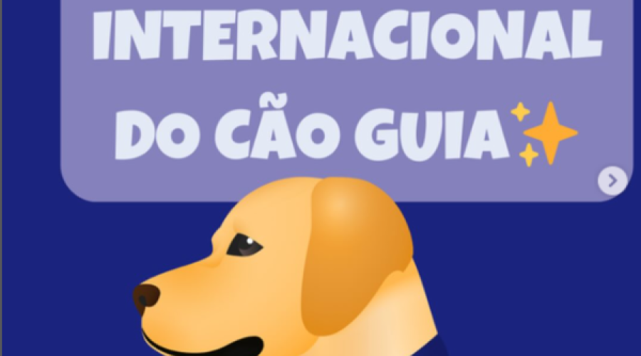 Dia Internacional do Cão-Guia!